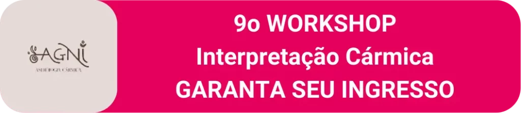 9o Workshop de Interpretação Cármica de Mapa Natal com Sandra Salles